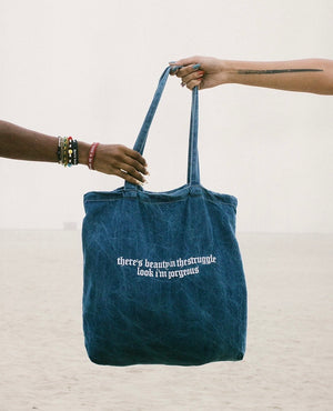“THERE’S BEAUTY IN THE STRUGGLE, LOOK I’M GORGEOUS” TOTE BAG