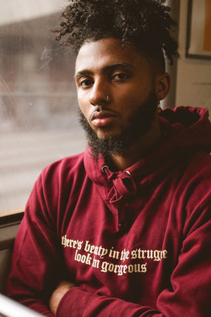 *“THERE’S BEAUTY IN THE STRUGGLE, LOOK I’M GORGEOUS” HOODIE