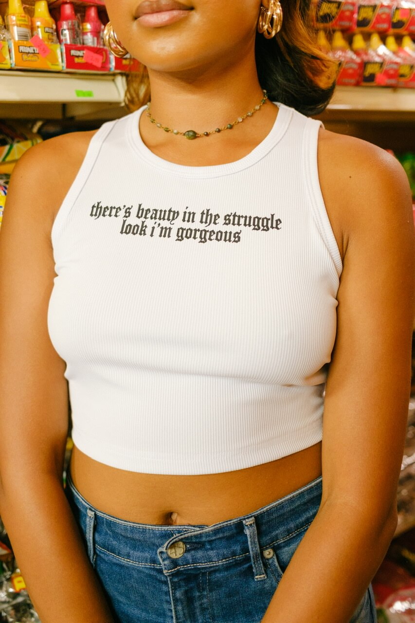 *“THERE’S BEAUTY IN THE STRUGGLE LOOK I’M GORGEOUS” CROPPED TANK TOP