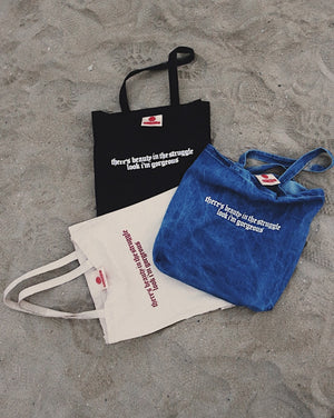 “THERE’S BEAUTY IN THE STRUGGLE, LOOK I’M GORGEOUS” TOTE BAG